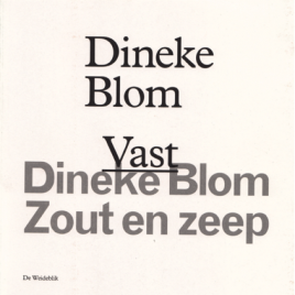 <em>Dineke Blom – Vast/Zout en zeep</em>