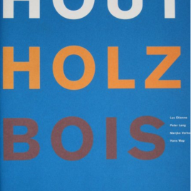 <em>Hout Holz Bois</em>