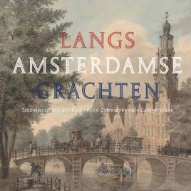 <em>Langs Amsterdamse grachten</em> – Leonoor van Oosterzee & Bert Gerlagh