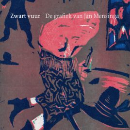 <em>Zwart vuur: de grafiek van Jan Mensinga</em> – Gijsbert van der Wal