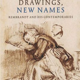 <em>Rembrandt and his contemporaries:  old drawings, new names</em> – Peter Schatborn