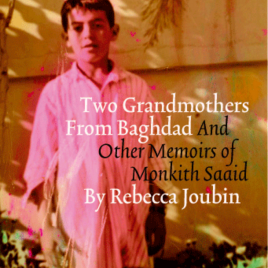 <em>Two grandmothers From Bagdad (and other Memoirs of Monkith Saaid)</em> – Rebecca Joubin