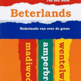 <em>Beterland, Nederlands van over de grens</em> – Ton den Boon