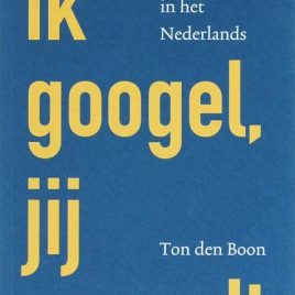 <em>Ik googel, jij googelt</em> – Ton den Boon