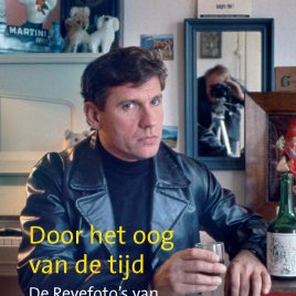 <em>Door het oog van de tijd: de Revefoto’s van Eddy Posthuma de Boer</em>