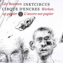 <em>Gèr Boosten – Inktcircus: Werken op papier</em> – Gijsbert van der Wal