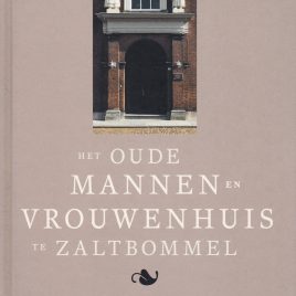 <em>Het oude mannen- en vrouwenhuis te Zaltbommel</em>– J.P. van de Voort