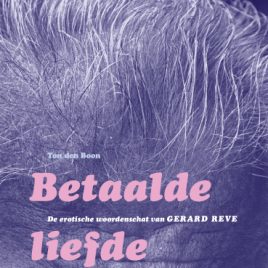 <em>Betaalde liefde De erotische woordenschat van Gerard Reve</em> – Ton den Boon