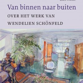 <em>Van binnen naar buiten Over het werk van Wendelien Schönfeld</em>– Lies Netel