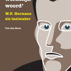 <em>Er is maar één werkelijk woord W.F. Hermans als taalmaker</em> – Ton den Boon