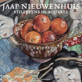 <em>Jaap Nieuwenhuis – Stillevens in aquarel</em>– Hoekstra, Feico / Maanen, Niels van