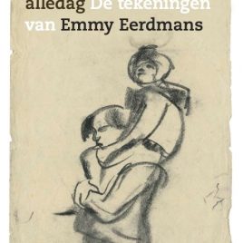 <em>Indrukken van alledag De tekeningen van Emmy Eerdmans</em> – Felix Villanueva